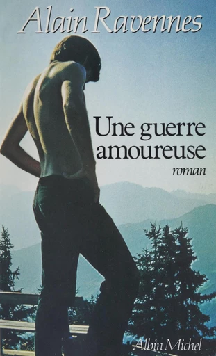 Une guerre amoureuse - Alain Ravennes - FeniXX réédition numérique