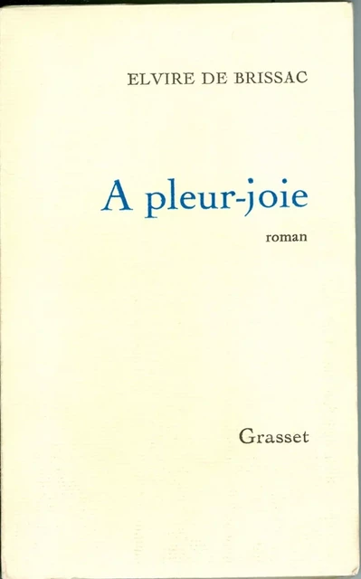 À pleur-joie - Elvire de Brissac - Grasset