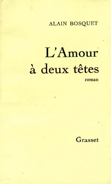 L'amour à deux têtes - Alain Bosquet - Grasset