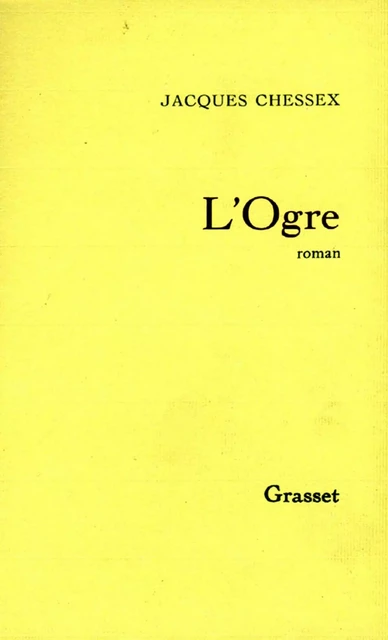 L'ogre - Jacques Chessex - Grasset