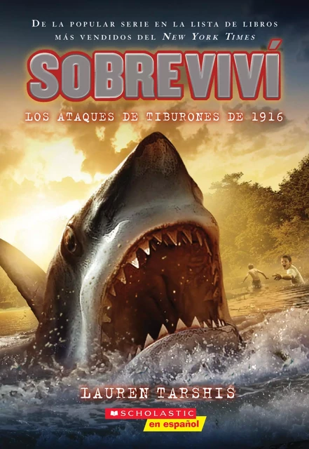 Sobreviví los ataques de tiburones de 1916 (Graphix) (I Survived the Shark Attacks of 1916) - Lauren Tarshis - Scholastic Inc.