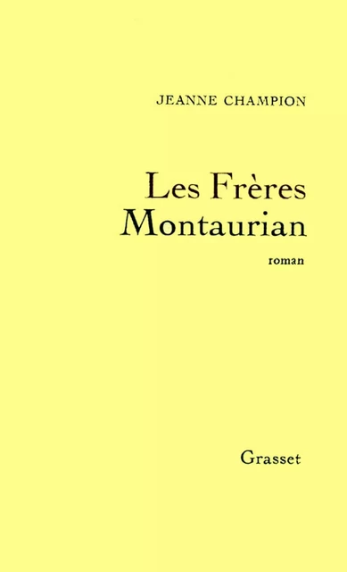 Les frères Montaurian - Jeanne Champion - Grasset