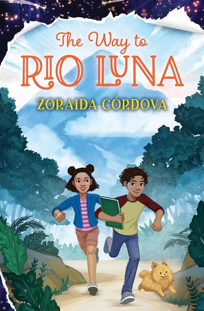 The Way to Rio Luna - Zoraida Cordova - Scholastic Inc.