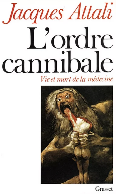 L'ordre cannibale - Jacques Attali - Grasset