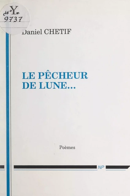 Le pêcheur de lune... - Daniel Chétif - FeniXX réédition numérique