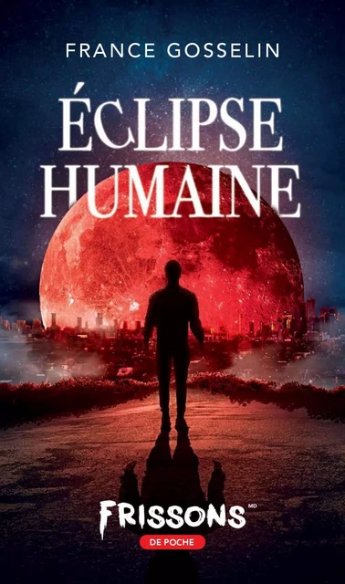 Éclipse humaine - France Gosselin - Frissons