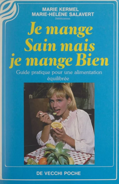 Je mange sain mais je mange bien - Marie Kermel, Marie-Hélène Salavert - FeniXX réédition numérique