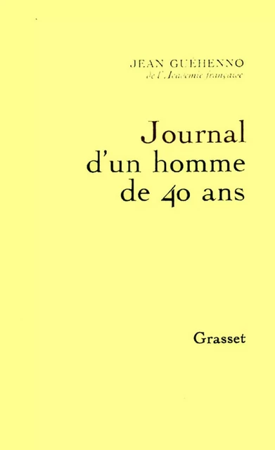 Journal d'un homme de 40 ans - Jean Guéhenno - Grasset