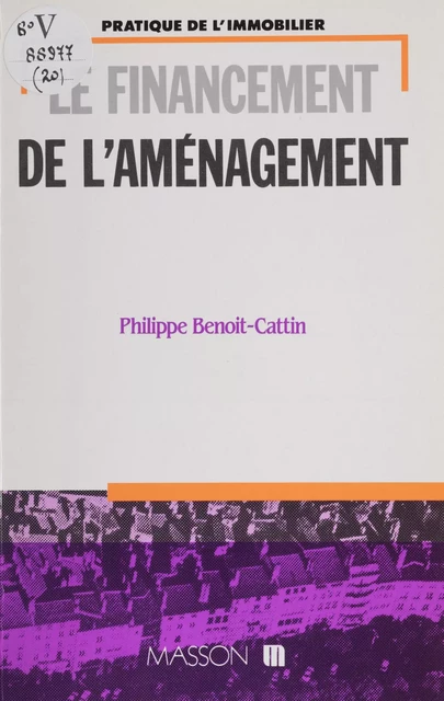 Le Financement de l'aménagement - Philippe Benoit-Cattin - FeniXX réédition numérique