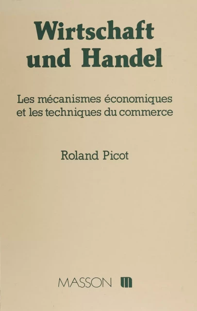 Wirtschaft und Handel - Roland Picot - FeniXX réédition numérique