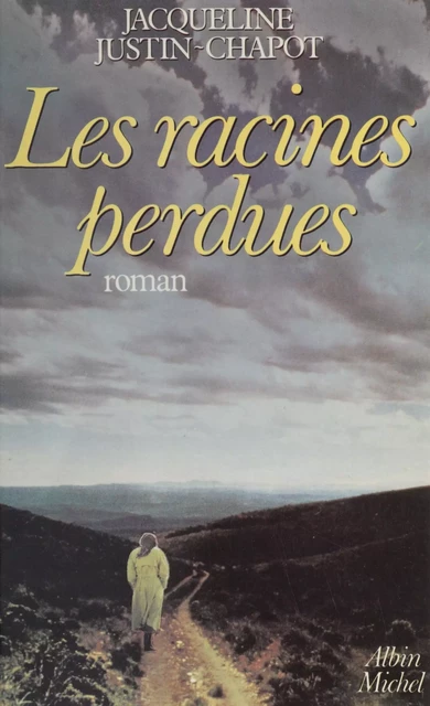 Les racines perdues - Jacqueline Justin-Chapot - FeniXX réédition numérique