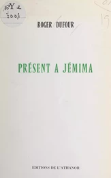 Présent à Jémina