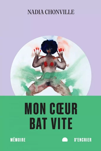 Mon cœur bat vite - Nadia Chonville - Mémoire d'encrier