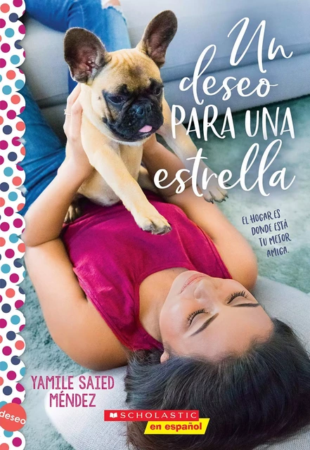 Un deseo para una estrella (Wish Upon a Stray) - Yamile Saied Méndez - Scholastic Inc.