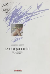 La Coquetterie ou la Passion du détail