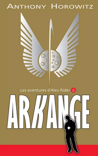 Alex Rider 6 - Arkange - Anthony Horowitz, Phil Schramm - Hachette Romans