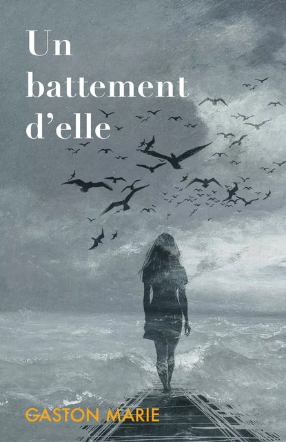 Un battement d'elle - Gaston Marie - Librinova