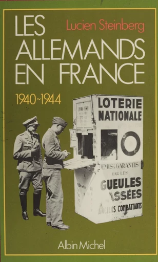 Les Allemands en France (1940-1944) - Lucien Steinberg - FeniXX réédition numérique