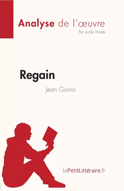 Regain de Jean Giono (Fiche de lecture) - Lucile Lhoste - lePetitLitteraire.fr