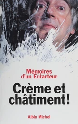 Crème et châtiment, mémoires d'un entarteur : entretiens avec Marc Cohen