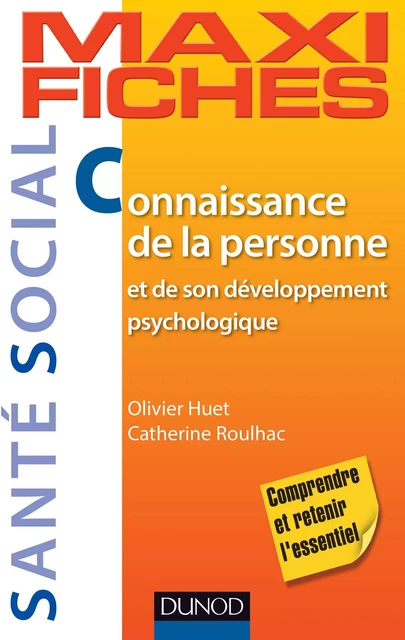 Maxi-fiches. Connaissance de la personne et de son développement psychologique - Olivier Huet, Catherine Roulhac - Dunod