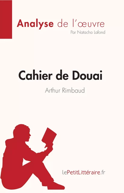 Cahier de Douai de Arthur Rimbaud (Fiche de lecture) - Natacha Lafond - lePetitLitteraire.fr