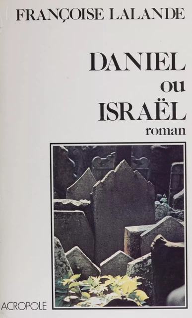 Daniel ou Israël - Françoise Lalande - FeniXX réédition numérique