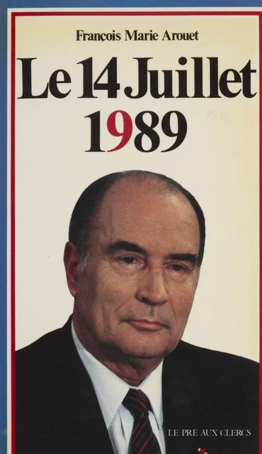 Le 14 juillet 1989 - François-Marie Arouet - FeniXX réédition numérique