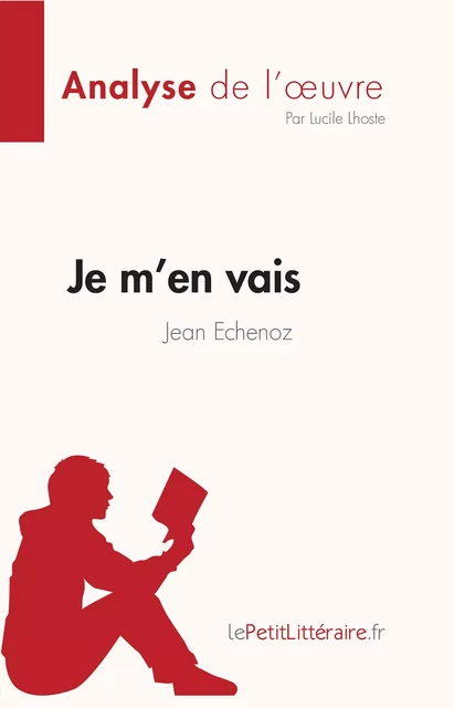 Je m'en vais de Jean Echenoz (Fiche de lecture) - Lucile Lhoste - lePetitLitteraire.fr