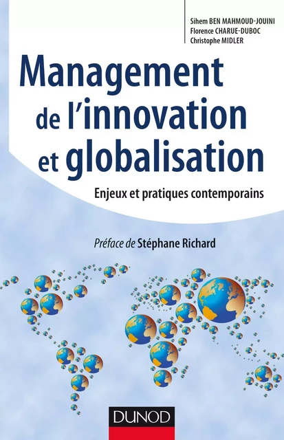 Management de l'innovation et Globalisation - Sihem Ben Mahmoud-Jouini, Florence Charue-Duboc, Christophe Midler - Dunod