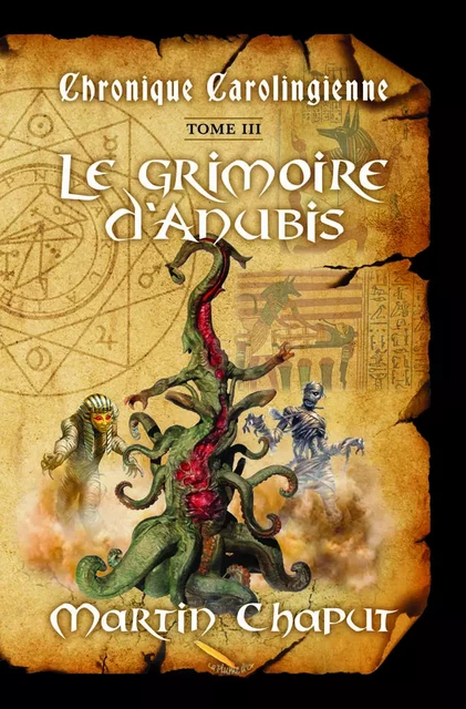 Chronique carolingienne T.03 Le grimoire d'Anubis - Martin Chaput - Éditions La Plume D'or