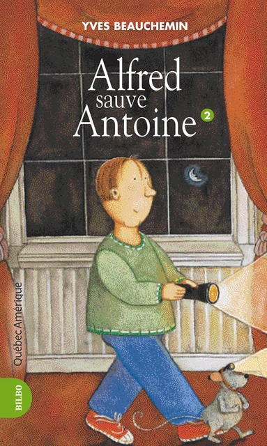 Antoine et Alfred 02 - Alfred sauve Antoine - Yves Beauchemin - Québec Amérique