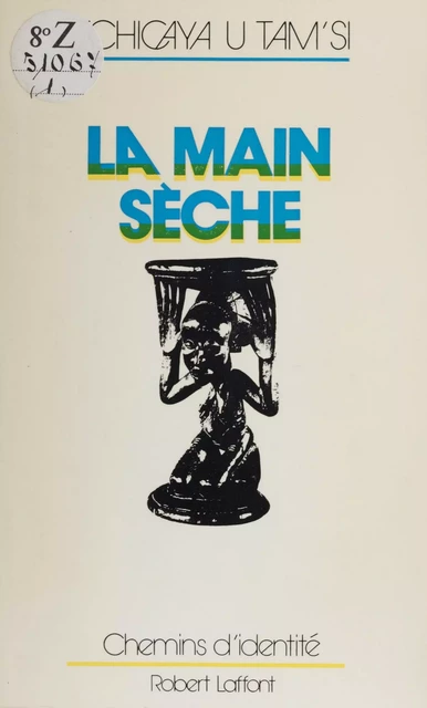 La Main sèche -  Tchicaya U Tam'si - FeniXX réédition numérique