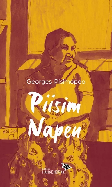 Piisim Napeu - Georges Pisimopeo - Éditions Hannenorak