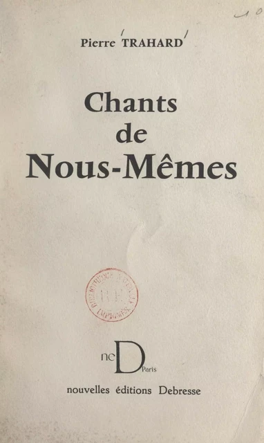 Chants de nous-mêmes - Pierre Trahard - FeniXX réédition numérique