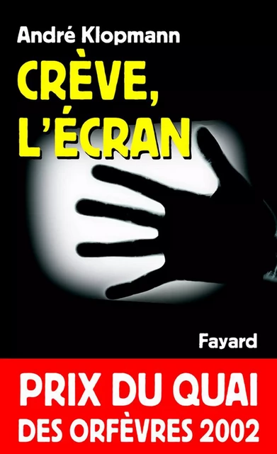 Crève, l'écran - André Klopmann - Fayard