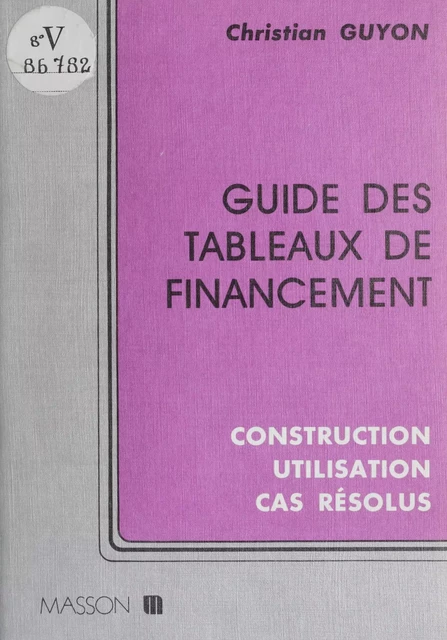 Guide des tableaux de financement - Christian Guyon - FeniXX réédition numérique