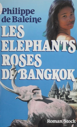 Les Éléphants roses de Bangkok - Philippe de Baleine - FeniXX réédition numérique