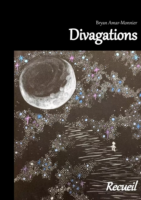 Divagations - Bryan Amar-Monnier - Librinova