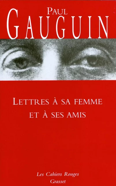 Lettres à sa femme et ses amis - Paul Gauguin - Grasset