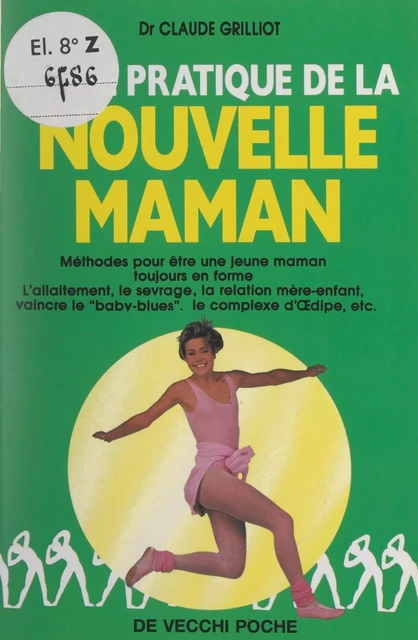 Guide pratique de la nouvelle maman - Claude Grilliot - FeniXX réédition numérique