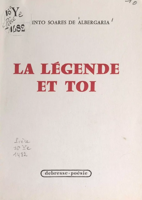 La légende et toi - Jacinto Soares de Albergaria - FeniXX réédition numérique