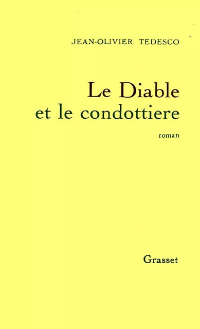 Le diable et le condottière - Jean-Olivier Tedesco - Grasset