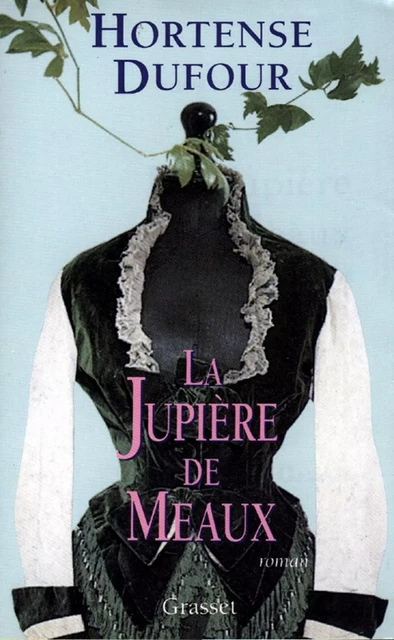 La jupière de Meaux - Hortense Dufour - Grasset