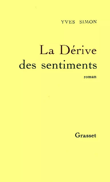 La dérive des sentiments - Yves Simon - Grasset