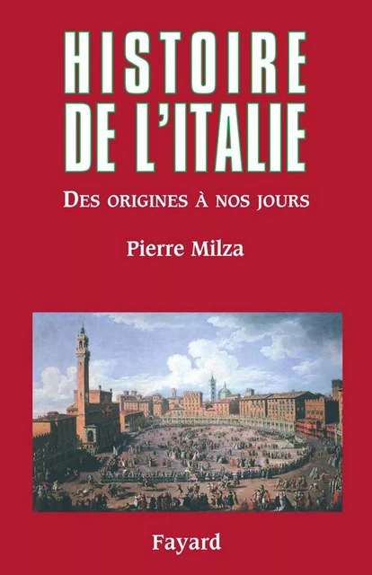 Histoire de l'Italie - Pierre Milza - Fayard