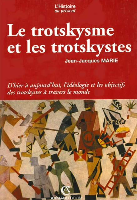 Le trotskysme et les trotskystes - Jean-Jacques Marie - Armand Colin