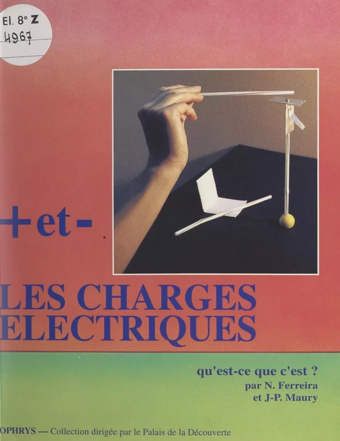 Plus et moins, les charges électriques, qu'est-ce que c'est ? - Norberto Ferreira, Jean-Pierre Maury - FeniXX réédition numérique