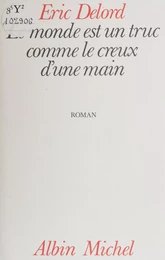 Le monde est un truc comme le creux d'une main