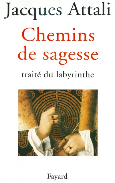 Chemins de sagesse - Jacques Attali - Fayard